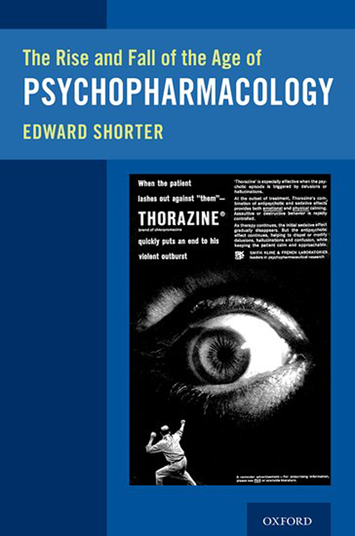 Book cover: Edward Shorter's, The Rise and Fall of the Age of Psychopharmacology
